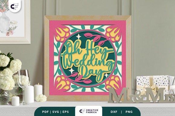 Oh Hey Wedding Day 3D Shadow Box SVG